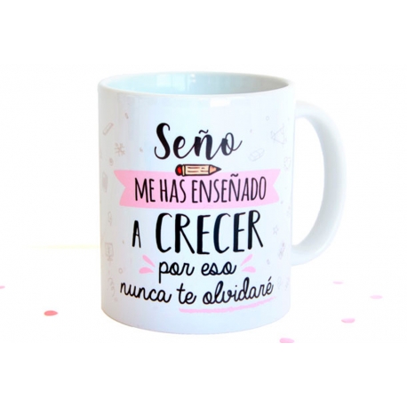 Taza "Seño, me has enseñado a crecer" - Tazas personalizadas