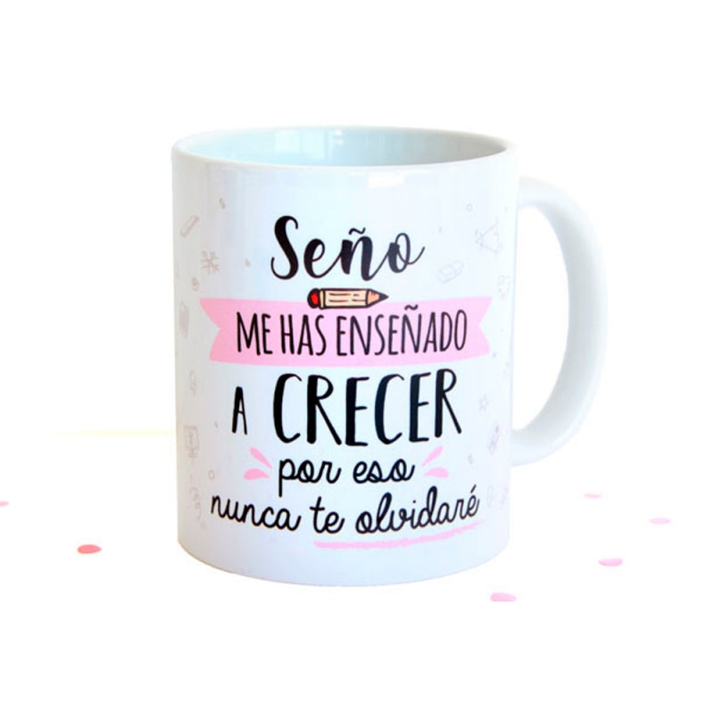 Taza - Seño, me has enseñado a crecer