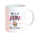 Taza - Vas a ser tita (con chupete)